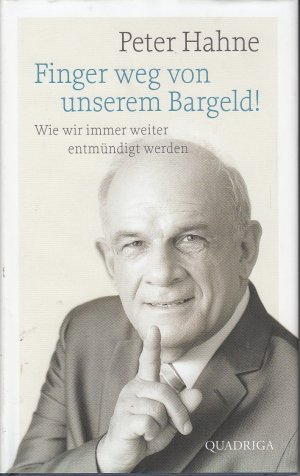 gebrauchtes Buch – Peter Hahne – Finger weg von unserem Bargeld! - Wie wir immer weiter entmündigt werden