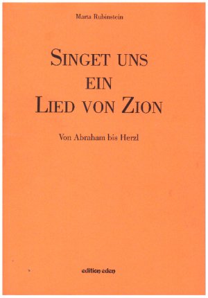 Singet und ein Lied von Zion Von Abraham bis Herzl - Rubinstein, Marta