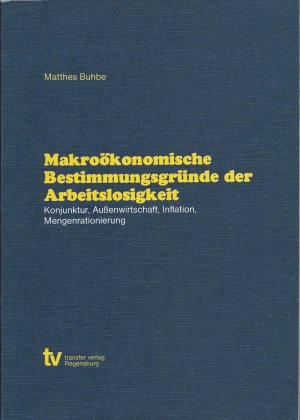 Makroökonomische Bestimmungsgründe der Arbeitslosigkeit