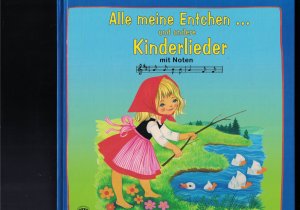 gebrauchtes Buch – Felicitas Kuhn – Alle meine Entchen ...  und andere Kinderlieder mit Noten