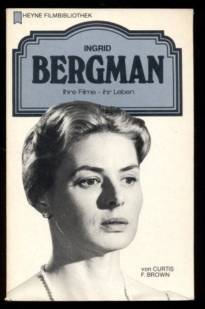 Ingrid Bergman / Ihre Filme-ihr Leben