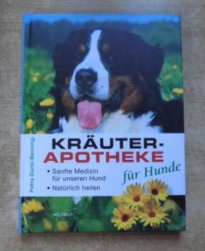 gebrauchtes Buch – Petra Durst-Benning – Kräuterapotheke für Hunde - Sanfte Medizin für unseren Hund, natürlich heilen.