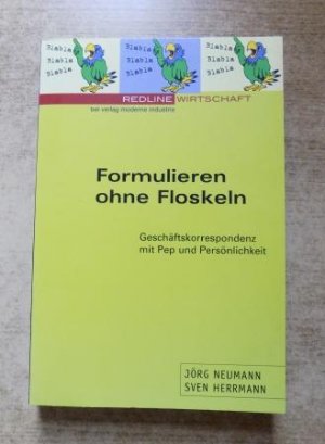 gebrauchtes Buch – Neumann, Jörg und Sven Herrmann – Formulieren ohne Floskeln - Geschäftskorrepondenz mit Pep und Persönlichkeit.