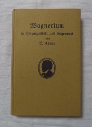 Wagnertum in Vergangenheit und Gegenwart.