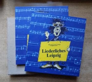 Liederliches Leipzig - Ein kleiner Stadtrundgang mit Liedern und Gedichten (Band 1). Noten und Liedtexte zum Stadtrundgang (Band 2).