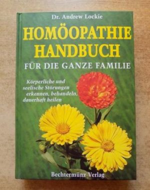 gebrauchtes Buch – Andrew Lockie – Homöopathie Handbuch für die ganze Familie - Körperliche und seelische Störungen erkennen, behandeln, dauerhaft heilen.