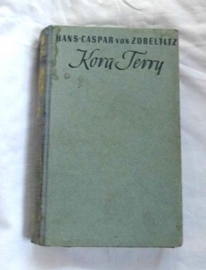 antiquarisches Buch – Hans Caspar von Zobeltitz – Kora Terry - Roman einer Künstlerin (1943)