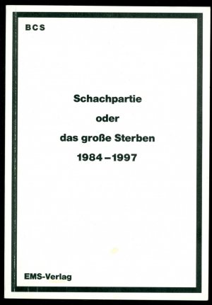 Schachpartie oder Das große Sterben 1984 - 1997