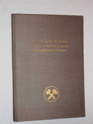 antiquarisches Buch – Hrsg. BPO des VEB Braunkohlewerk  – Entwicklung des Bergbaues und der Arbeiterbewegung im Grubenrevier Deuben