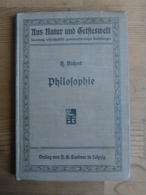 1. Philosophie - Ihr Wesen , ihre Grundprobleme , ihre Literatur / 2. Naturphilosophie. / Aus Natur und Geisteswelt Band 186 + 491 / 2 Bücher zusammen