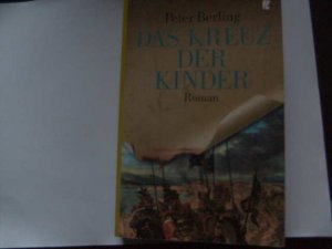 gebrauchtes Buch – Peter Berling – Das Kreuz der Kinder