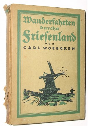 antiquarisches Buch – Carl Woebcken – Wanderfahrten durchs Friesenland antiquarisches Buch – Carl Woebcken – Wanderfahrten durchs Friesenland