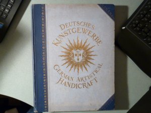 Das deutsche Kunstgewerbe zur Zeit der Weltausstellung in Chicago 1893, herausgegeben vom Bayerischen Kunstgewerbe-Verein. Mit 70 Text-Illustrationen […]