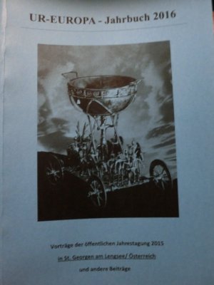 gebrauchtes Buch – 1. Dominique Görlitz (Entdeckung von Eisen in der Cheops-Pyramide) – UR-EUROPA - Jahrbuch 2016. Vorträge der öffentlichen Jahrestagung 2015 in St. Georgen am Lengsee / Österreich und andere Beiträge