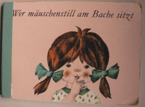 Wer mäuschenstill am Bache sitzt