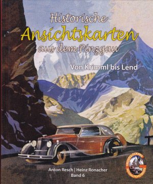 gebrauchtes Buch – Resch, Anton; Ronacher – Historische Ansichtskarten aus dem Pinzgau - Band 6 - Von Krimml bis Lend