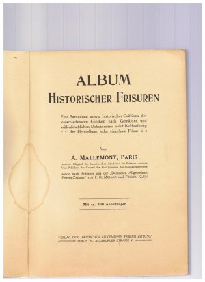 Album historischer Frisuren. Eine Sammlung streng historischer Coiffüren der verschiedensten Epochen nach Gemälden und wissenschaftlischen Dokumenten, […]