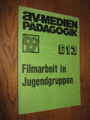 Filmarbeit in Jugendgruppen. AV Medienpädagogik Reihe Praxis Band 2 - Stock,  Walter