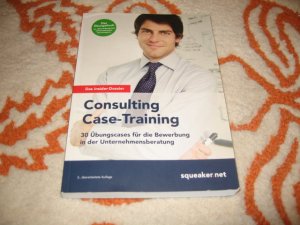 Consulting Case Training, 30 Übungscases für die Bewerbung in der Unternehmensberatung