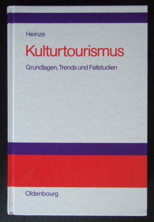 gebrauchtes Buch – Heinze, Thomas  – Kulturtourismus. Grundlagen, Trends und Fallstudien