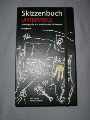 gebrauchtes Buch – Leicher, Silke; Schreiner – Skizzenbuch Unterwegs. 100 Originale von Musikern der Indieszene