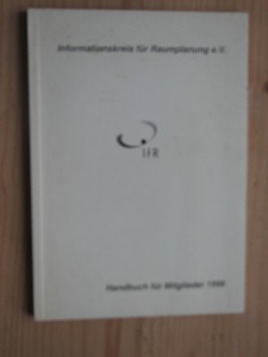 Informationskreis für Raumplanung - IfR - Handbuch für Mitglieder 1998