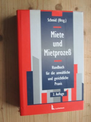 gebrauchtes Buch – Schmid, Michael J – Miete und Mietprozess - Handbuch für die anwaltliche und gerichtliche Praxis