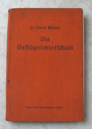 Die Geflügelwirtschaft - Ein Lehr- und Nachschlagebuch für Theorie und Praxis