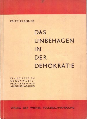 antiquarisches Buch – Fritz Klenner – Das Unbehagen in der Demokratie. Ein Beitrag zu Gegenwartsproblemen der Arbeiterbewegung