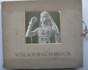 Völkerschmuck. Mit besonderer Berücksichtigung des metallischen Schmuckes nebst Einführungen und Erläuterungen von Michael Haberlandt, Kustos am K. K. […]