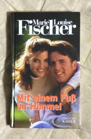 gebrauchtes Buch – Marie Lousie Fischer – Mit einem Fuß im Himmel