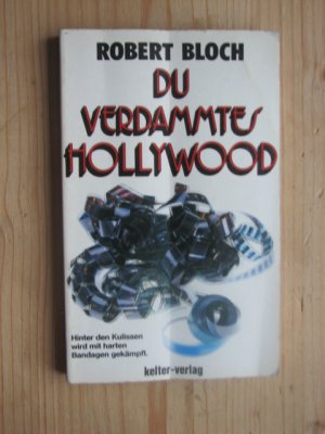 gebrauchtes Buch – Robert Bloch – Du verdammtes Hollywood - Hinter den Kulissen wird mit harten Bandagen gekämpft