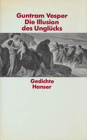 Die Illusion des Unglücks. Gedichte. [Beiliegend signierte Postkarte].