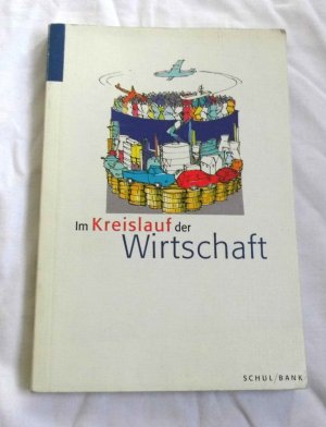 Im Kreislauf der Wirtschaft - Einführung in die Volkswirtschaftslehre