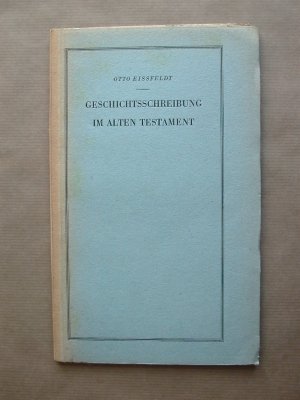 Geschichtsschreibung im Alten Testament. [Ein kritischer Bericht über die neueste Literatur dazu.]