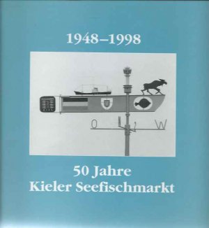 1948-1998 50 Jahre Kieler Seefischmarkt