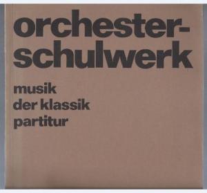 Das Orchesterschulwerk. Musik der Klassik in variablen Besetzungsmöglichkeiten (= Edition Schott, Nr. 6243). Partitur.