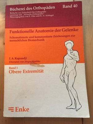 I.A. Kapandji (Autor) Ibrahim A. Kapandji (Autor) Adalbert I. Kapandji Adalbert Ibrahim Kapandji Ibrahim Adalbert Kapandji - Funktionelle Anatomie der Gelenke Band 40 Obere Extremitt Schematisierte und kommentierte Zeichnungen zur menschlichen Biomechanik Physiotherapie Ergotherapie Anatomie Physiologie Physiotherapeut Ergotheratherapeut Ausbildung Prfung Orthopdie Sportlehre Trainingslehre Sportwissenschaft Biomechanik Extremitten Extremitt Gelenke Medizin Pharmazie Wirbelsule I.A. Kapandji