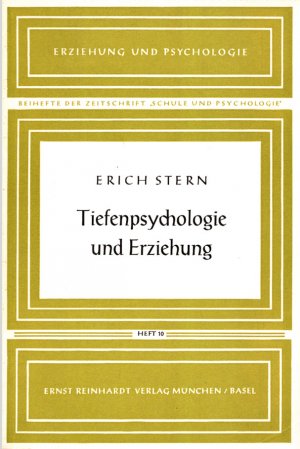 Tiefenpsychologie und Erziehung. Beihefte der Zeitschrift "Schule und Psychologie", Heft 10