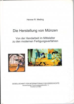 Die Herstellung von Münzen - Von der Handarbeit im Mittelalter zu den modernen Fertigungsverfahren