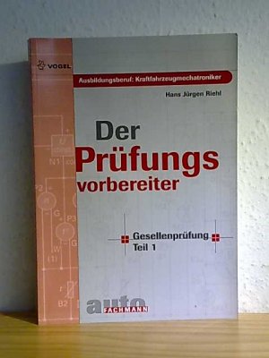 Der Prüfungsvorbereiter - Kraftfahrzeugmechatroniker