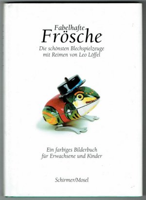 gebrauchtes Buch – Löffel, Leo  – Fabelhafte Frösche. Die schönsten Blechspielzeuge. Mit Reimen von Leo Löffel.