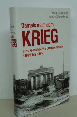 gebrauchtes Buch – Reichardt, Sven; Zierenberg – Damals nach dem Krieg - Eine Geschichte Deutschlands  - 1945 bis 1949