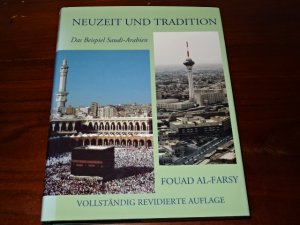 gebrauchtes Buch – FouadAl-Farsy – Neuzeit und Tradition   Das Beispiel Saudi-Arabien