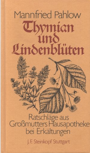 Thymian und Lindenblüten. Ratschläge aus Großmutters Hausapotheke bei Erkältungen