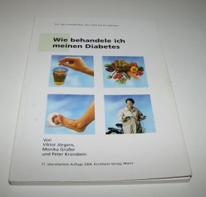 gebrauchtes Buch – Jörgens, Viktor; Grüsser, Monika; Kronsbein, Peter – Wie behandele ich meinen Diabetes