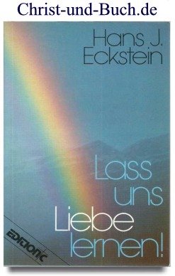 gebrauchtes Buch – Eckstein, Hans J – Lass uns Liebe lernen