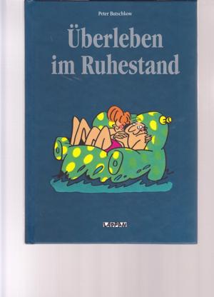 gebrauchtes Buch – Ruhestand - Butschkow, Peter – Überleben im Ruhestand.