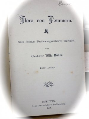 antiquarisches Buch – Wilhelm Müller – Flora von Pommern. Nach leichtem Bestimmungsverfahren bearbeitet. Bearbeitet von Wilhelm Müller. 3. Auflage.