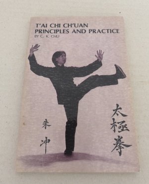 gebrauchtes Buch – C. K. Chu – T´ai Chi Ch´uan. Principles and Practice.